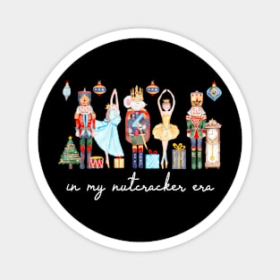 In My Nutcracker Era Christmas Nutcracker Ballet Festive Magnet